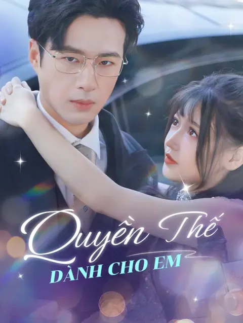 Quyền Thế Dành Cho Em(Phiên bản lồng tiếng)