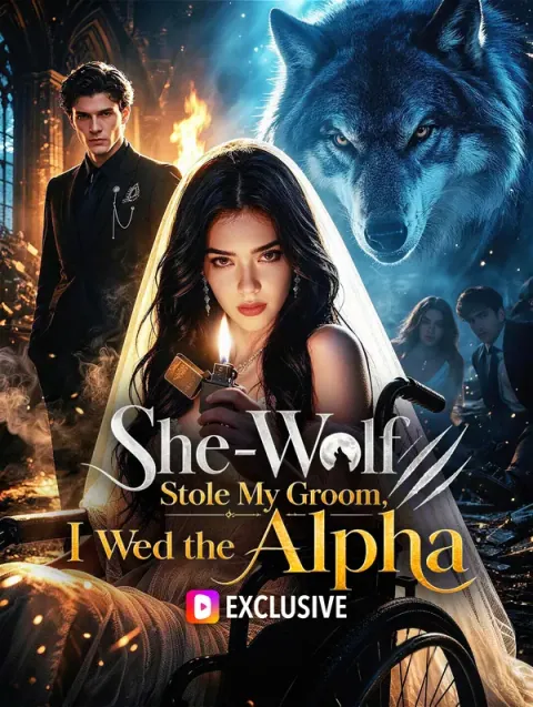 She‑Wolf Stole My Groom,I Wed the Alpha